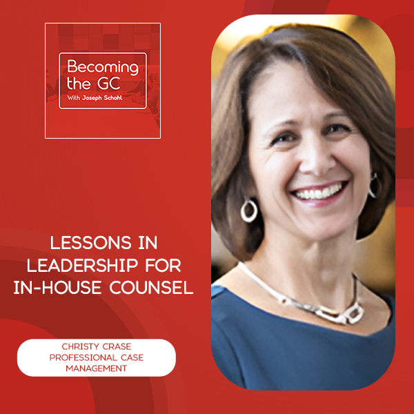 Becoming the GC - Joseph Schohl | Christy Crase | In-House Counsel