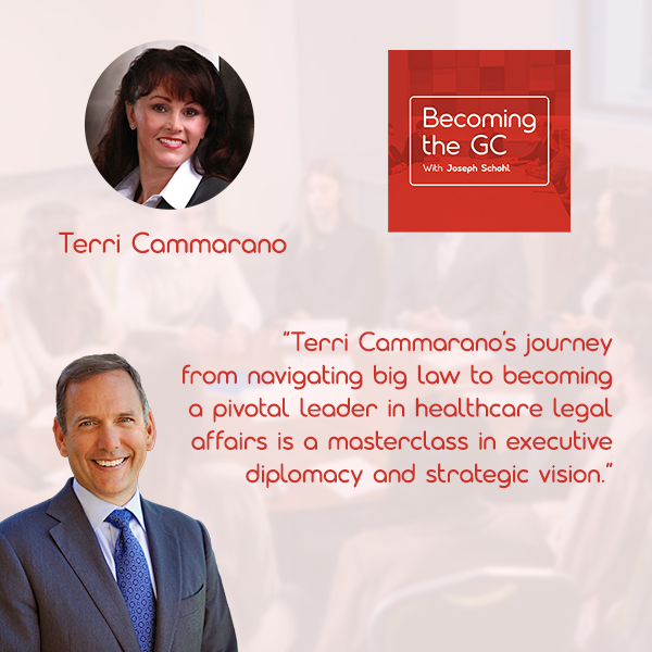 Becoming the GC - Joseph Schohl | Terri Cammarano | Healthcare Law