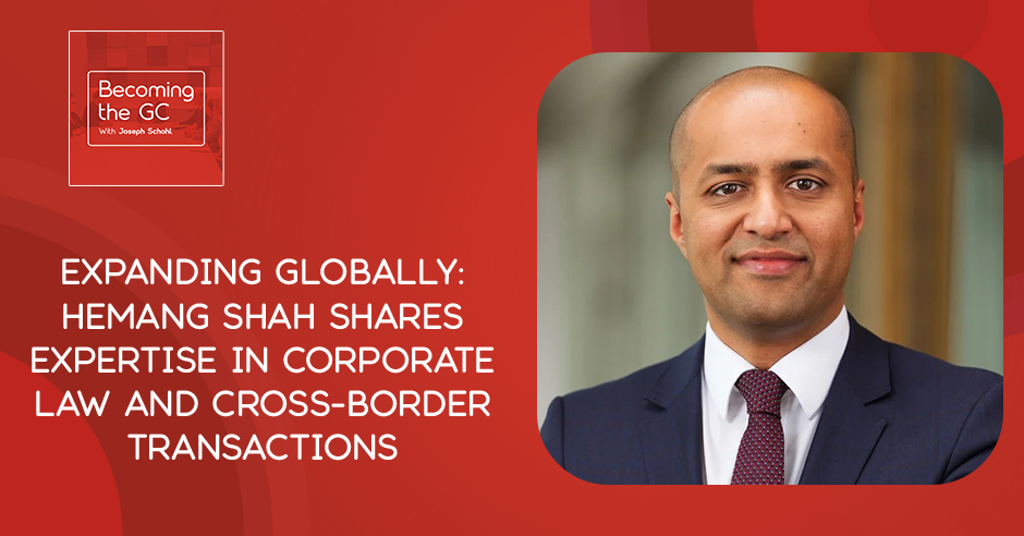 Becoming the GC - Joseph Schohl | Hemang Shah | Corporate Law