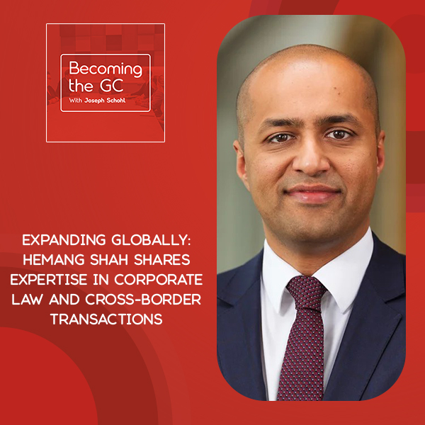 Becoming the GC - Joseph Schohl | Hemang Shah | Corporate Law
