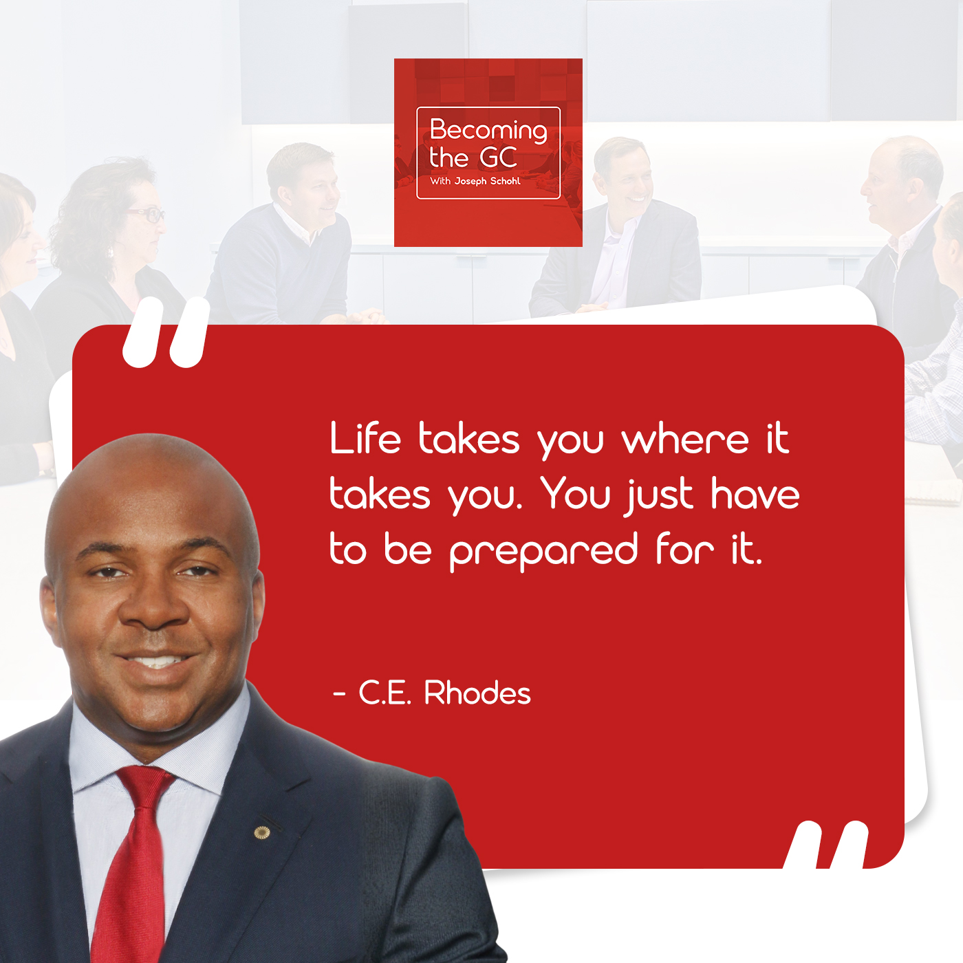 Becoming the GC - Joseph Schohl | C.E. Rhodes | Authentic Leadership
