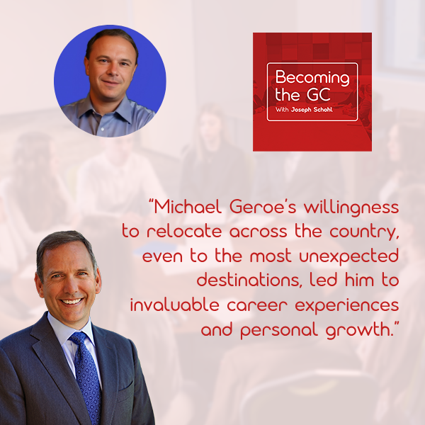 Becoming the GC - Joseph Schohl | Michael Geroe | Legal Journey