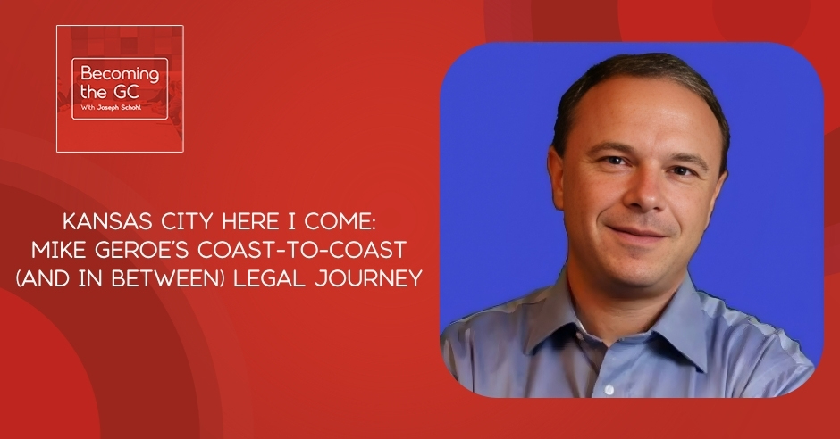 Becoming the GC - Joseph Schohl | Michael Geroe | Legal Journey