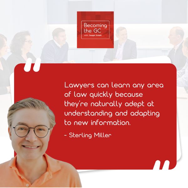 Becoming the GC - Joseph Schohl | Sterling Miller | Life Lessons For Lawyers