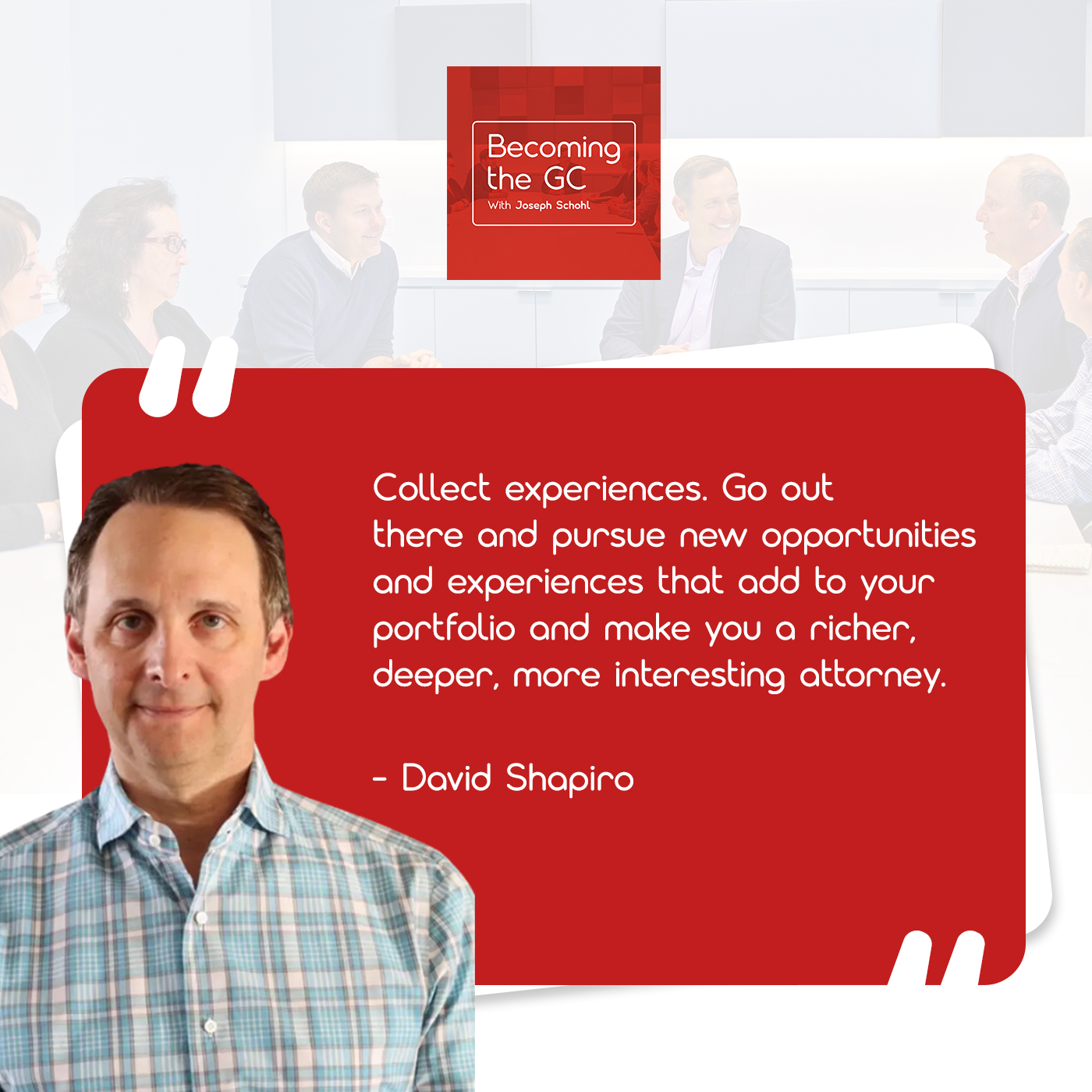 Becoming the GC - Joseph Schohl | David Shapiro | Legal Leadership